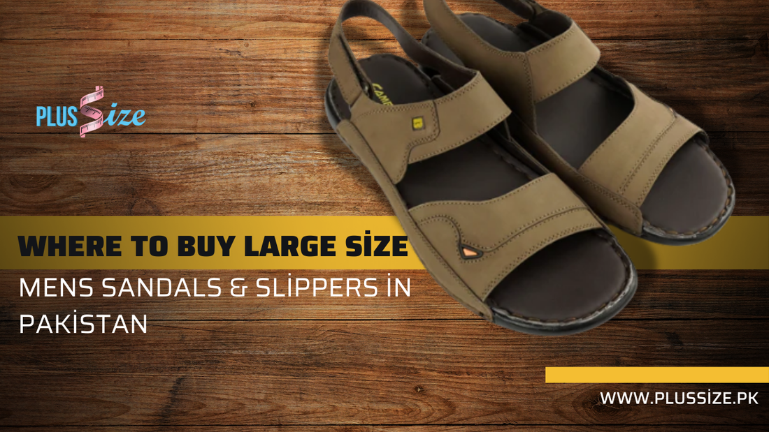 Where to Buy Large Size Men’s Sandals & Slippers Online in Pakistan