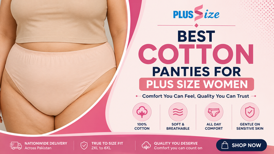 Best Cotton Panties for Plus Size Women Guide | Comfort and Quality | PlusSize.pk