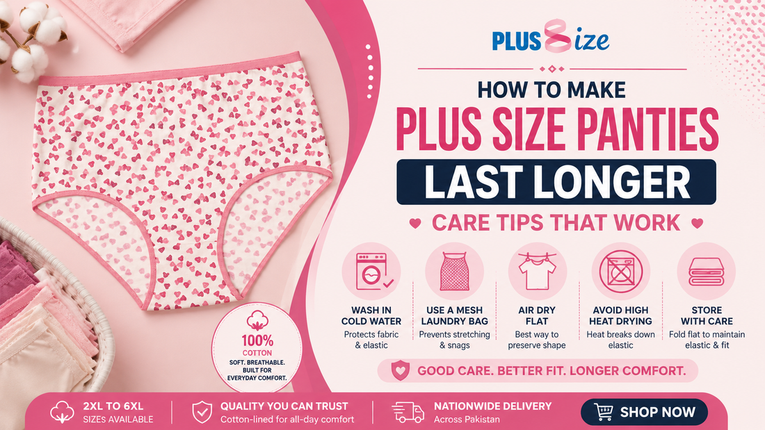 How to Make Plus Size Panties Last Longer Care Tips That Work | PlusSize.pk