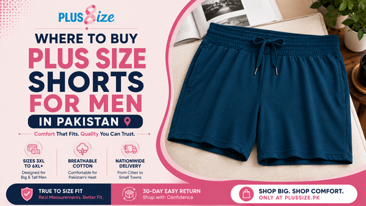 Where to Buy Plus Size Shorts for Men in Pakistan | PlusSize.pk