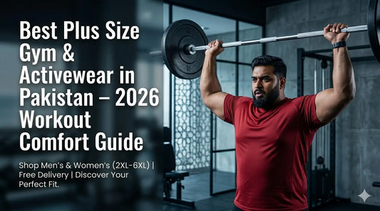 Best Plus Size Gym & Activewear in Pakistan – 2026 Workout Comfort Guide