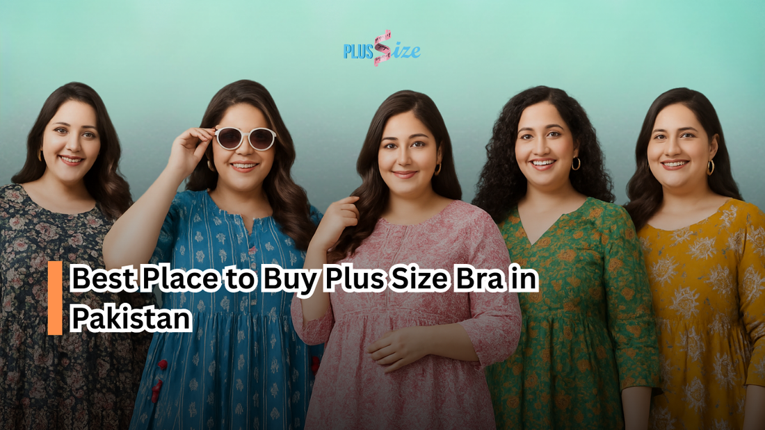 Best Place to Buy Plus Size Bra in Pakistan